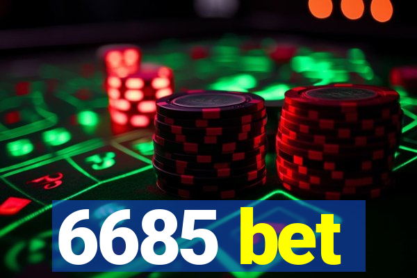 6685 bet